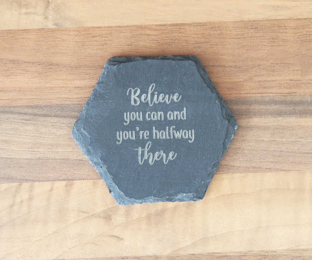 
                  
                    "Believe You Can" Coaster - Slate
                  
                