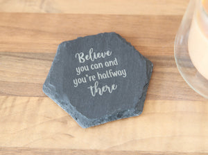 
                  
                    "Believe You Can" Coaster - Slate
                  
                