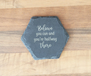 
                  
                    "Believe You Can" Coaster - Slate
                  
                